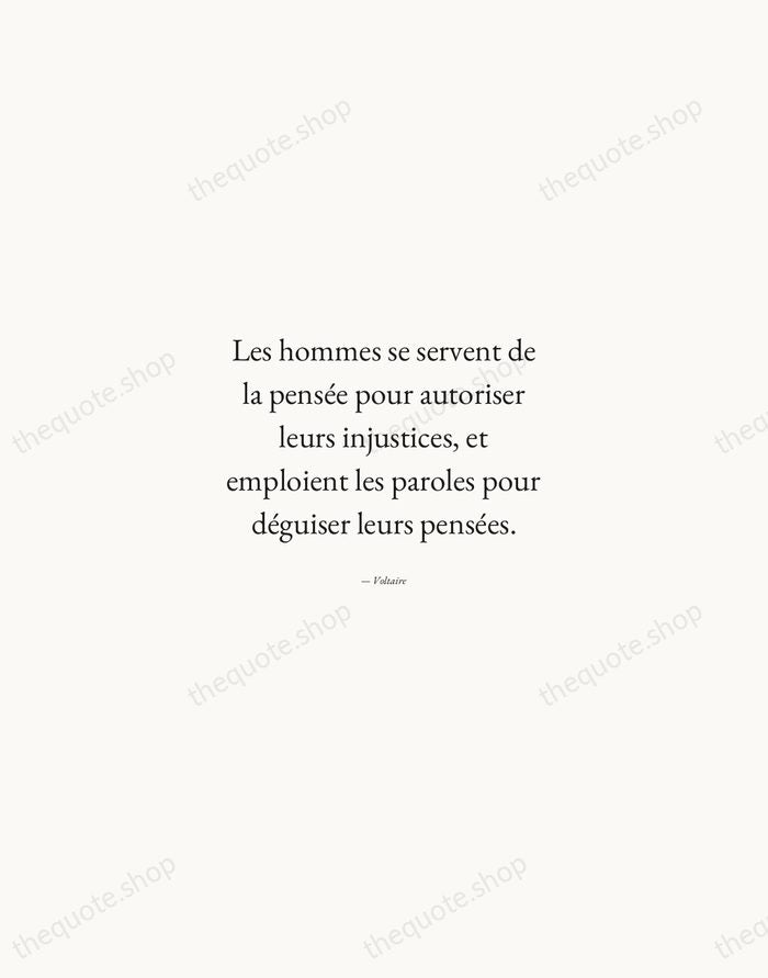 Les hommes se servent de la pensée pour autoriser leurs injustices, et… — Voltaire — Quiet Garamond