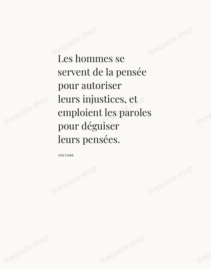 Les hommes se servent de la pensée pour autoriser leurs injustices, et… — Voltaire — Asymmetric Left