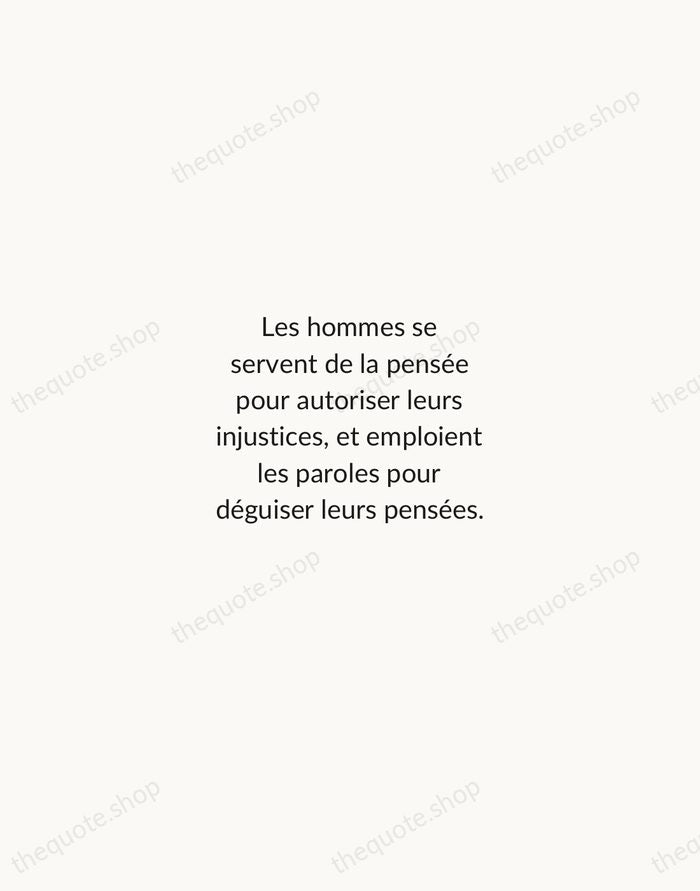 Les hommes se servent de la pensée pour autoriser leurs injustices, et… — Voltaire — Minimal Unsigned