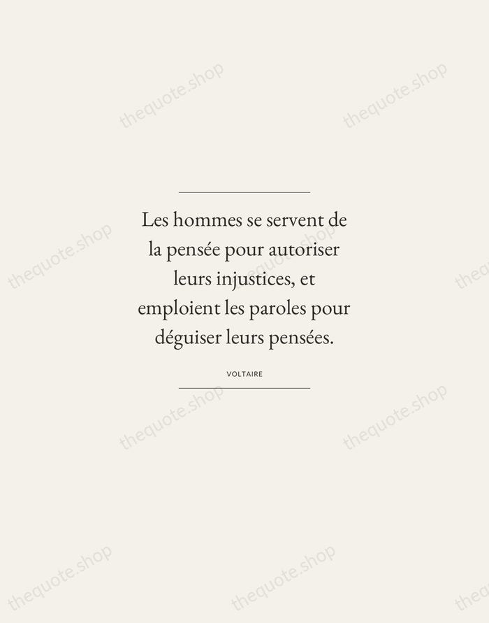 Les hommes se servent de la pensée pour autoriser leurs injustices, et… — Voltaire — Gallery Frame