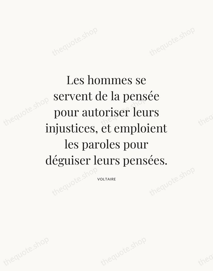 Les hommes se servent de la pensée pour autoriser leurs injustices, et… — Voltaire — Statement Serif