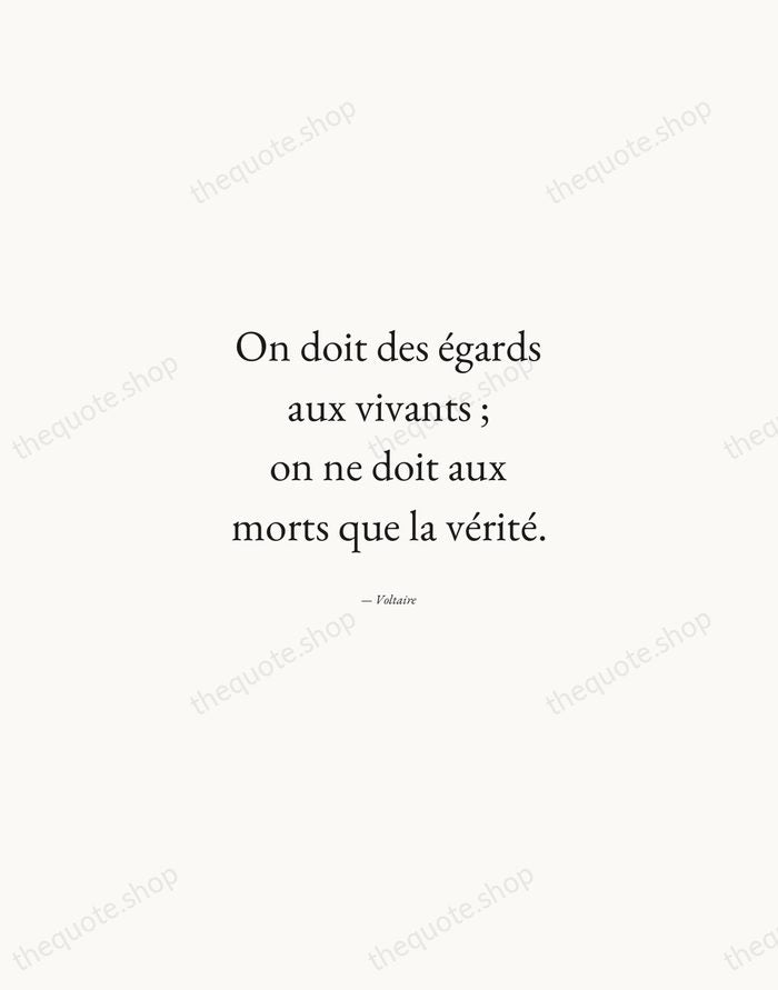 On doit des égards aux vivants ; on ne doit aux morts… — Voltaire — Quiet Garamond