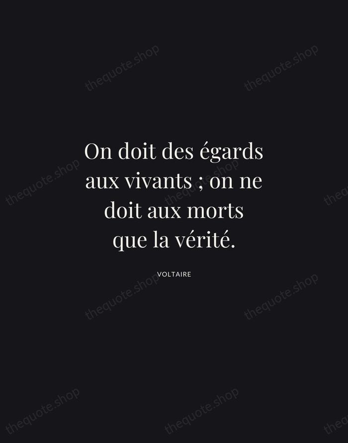 On doit des égards aux vivants ; on ne doit aux morts… — Voltaire | Printable Wall Art — Midnight Serif