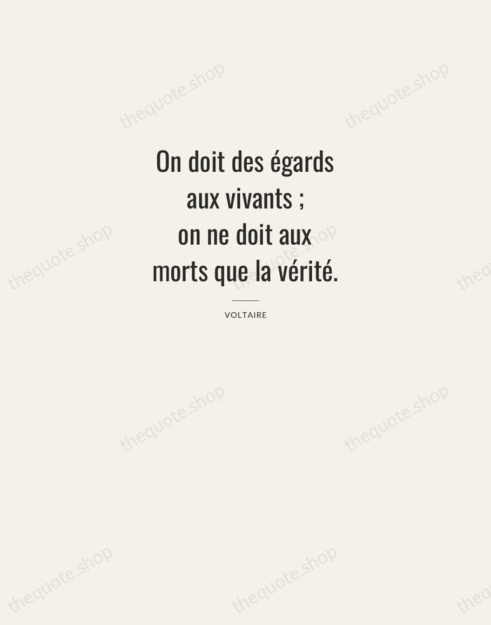 On doit des égards aux vivants ; on ne doit aux morts… — Voltaire — Letterpress Caps