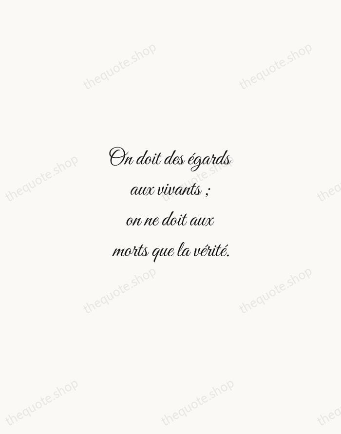 On doit des égards aux vivants ; on ne doit aux morts… — Voltaire — Script Whisper