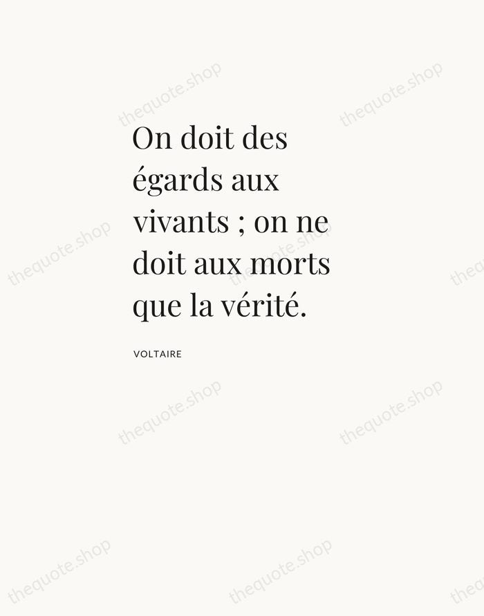 On doit des égards aux vivants ; on ne doit aux morts… — Voltaire — Asymmetric Left