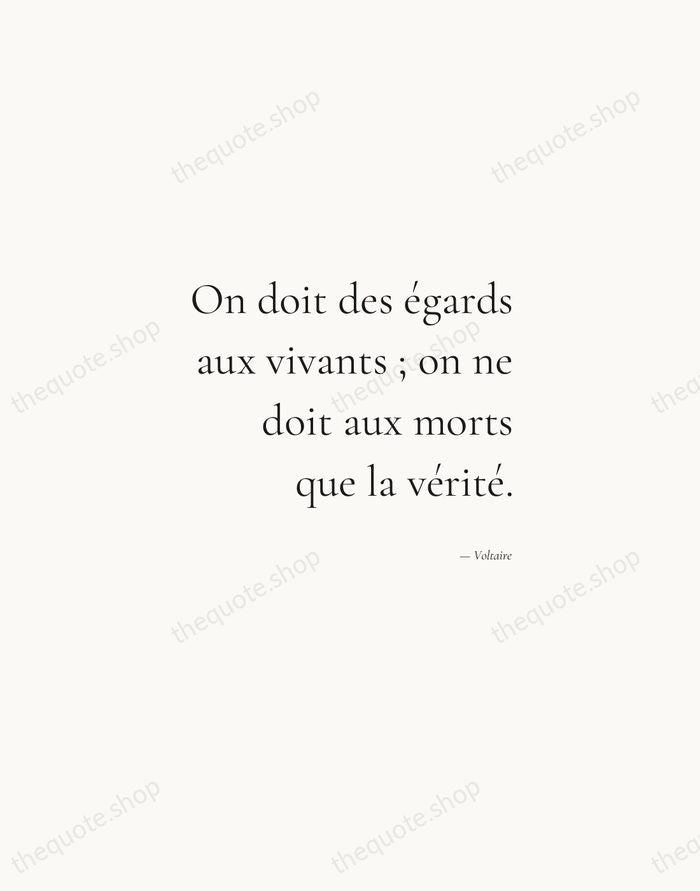 On doit des égards aux vivants ; on ne doit aux morts… — Voltaire — Soft Serif Right