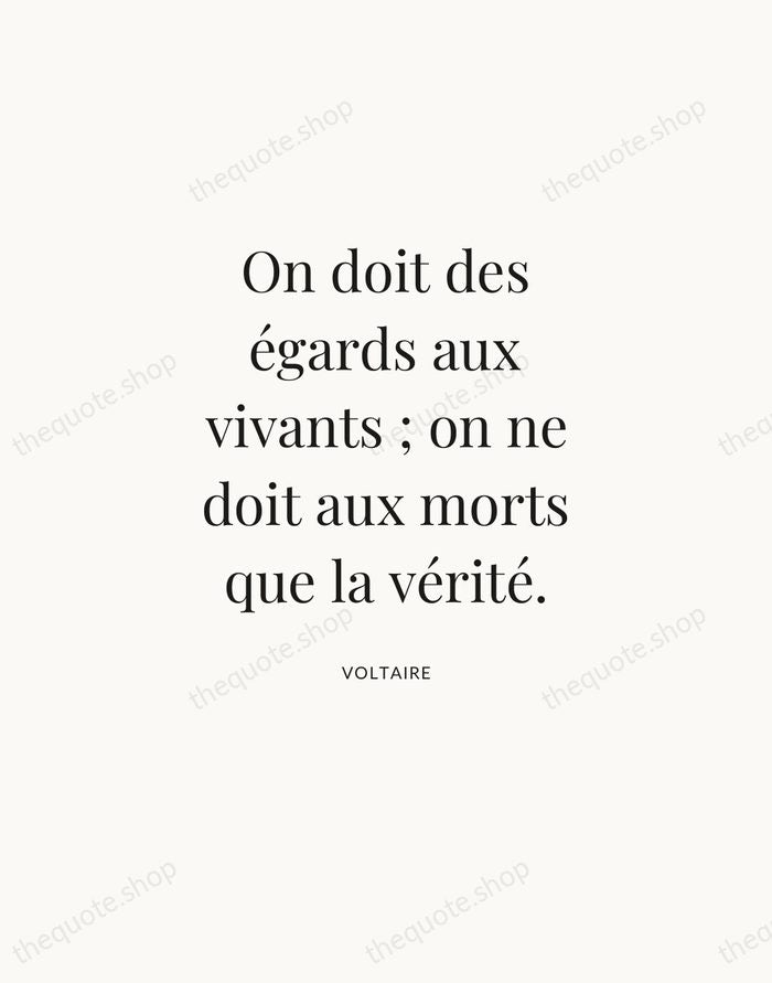 On doit des égards aux vivants ; on ne doit aux morts… — Voltaire — Statement Serif