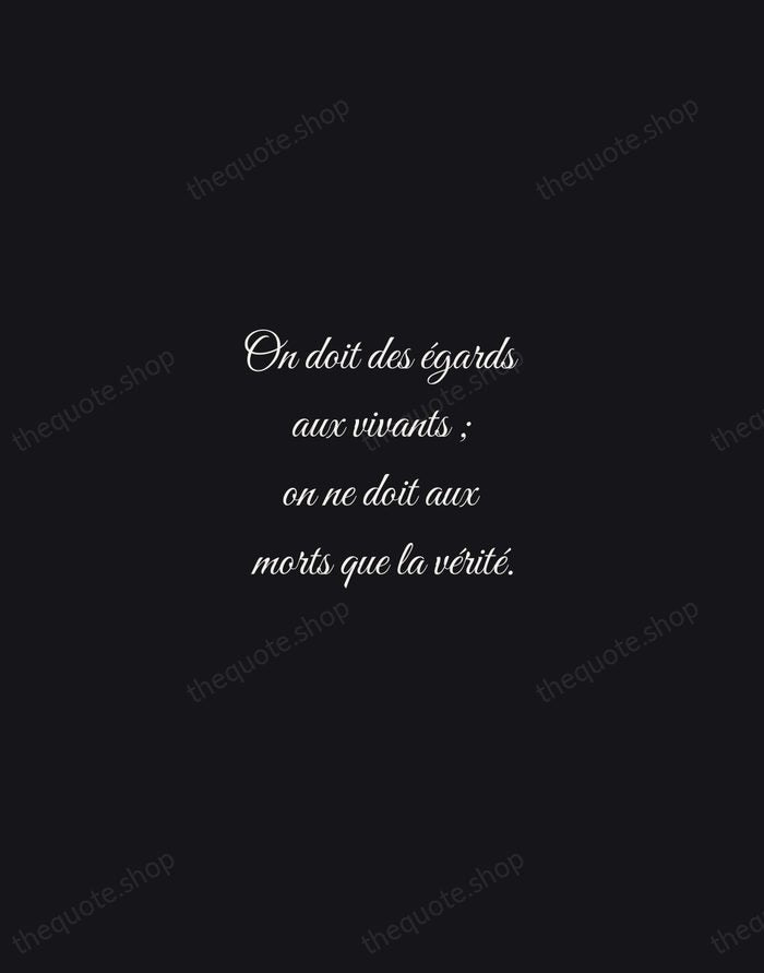 On doit des égards aux vivants ; on ne doit aux morts… — Voltaire — Night Script