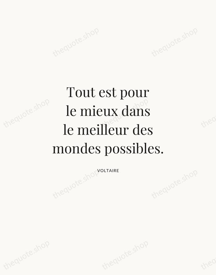 Tout est pour le mieux dans le meilleur des mondes possibles. — Voltaire | Printable Wall Art — Atelier Serif