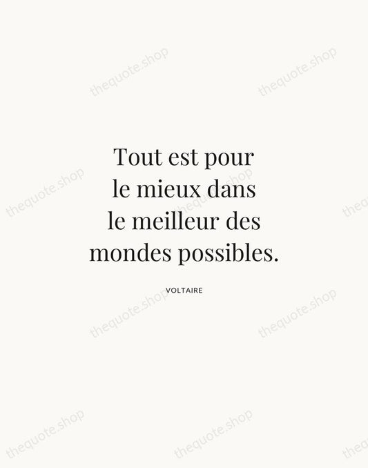 Tout est pour le mieux dans le meilleur des mondes possibles. — Voltaire | Printable Wall Art — Atelier Serif