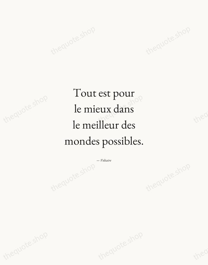 Tout est pour le mieux dans le meilleur des mondes possibles. — Voltaire — Quiet Garamond