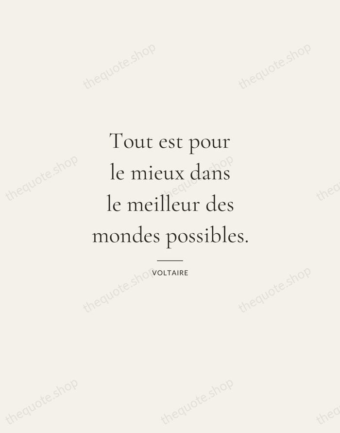 Tout est pour le mieux dans le meilleur des mondes possibles. — Voltaire — Gallery Rule