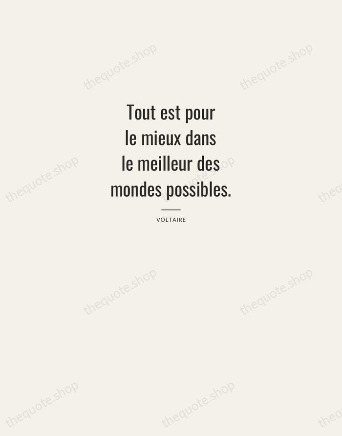 Tout est pour le mieux dans le meilleur des mondes possibles. — Voltaire — Letterpress Caps