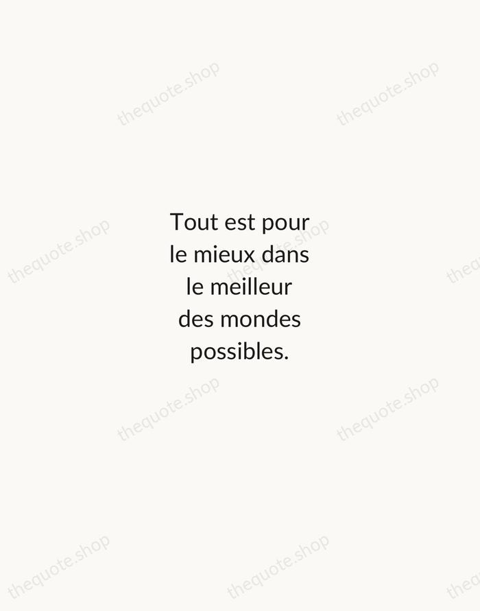 Tout est pour le mieux dans le meilleur des mondes possibles. — Voltaire — Minimal Unsigned