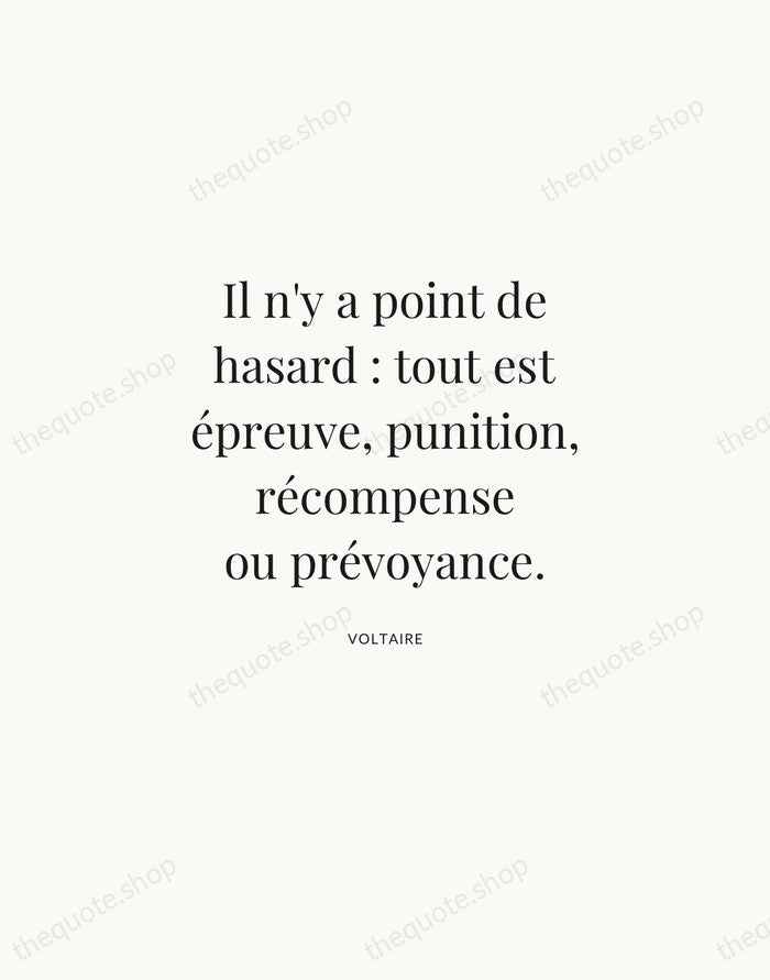 Il n'y a point de hasard : tout est épreuve, punition, récompense… — Voltaire | Printable Wall Art — Atelier Serif