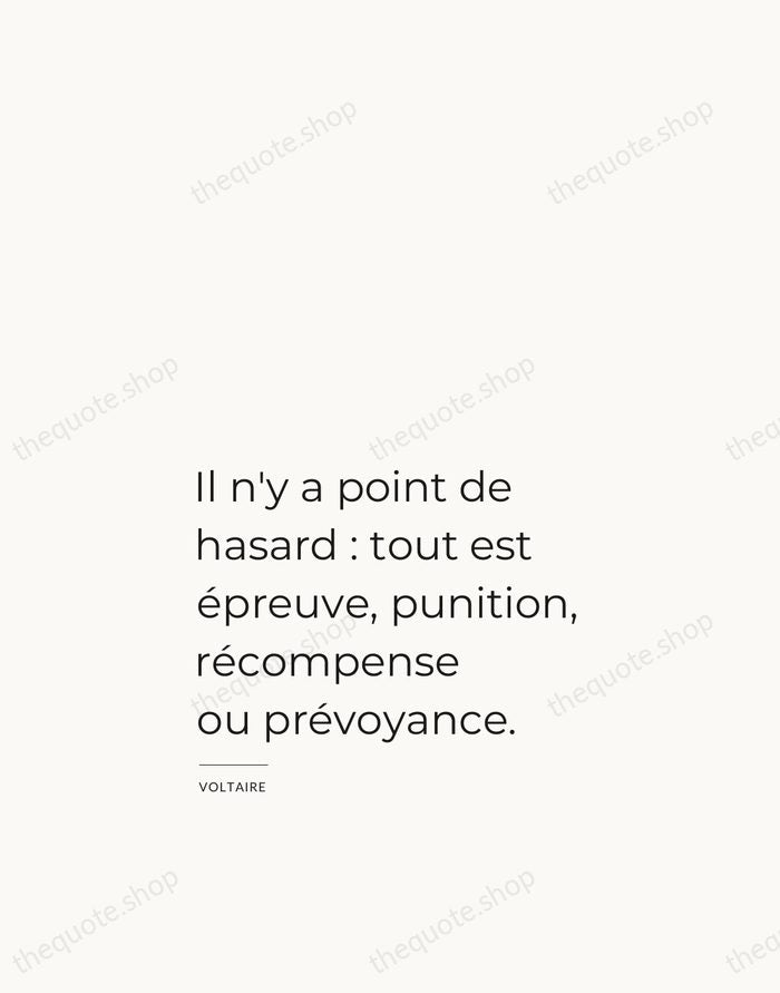 Il n'y a point de hasard : tout est épreuve, punition, récompense… — Voltaire — Studio Left