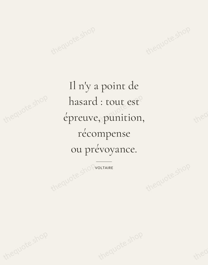 Il n'y a point de hasard : tout est épreuve, punition, récompense… — Voltaire — Gallery Rule