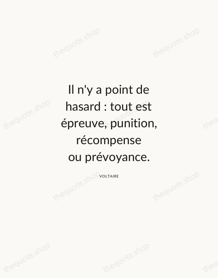 Il n'y a point de hasard : tout est épreuve, punition, récompense… — Voltaire — Modern Sans Calm
