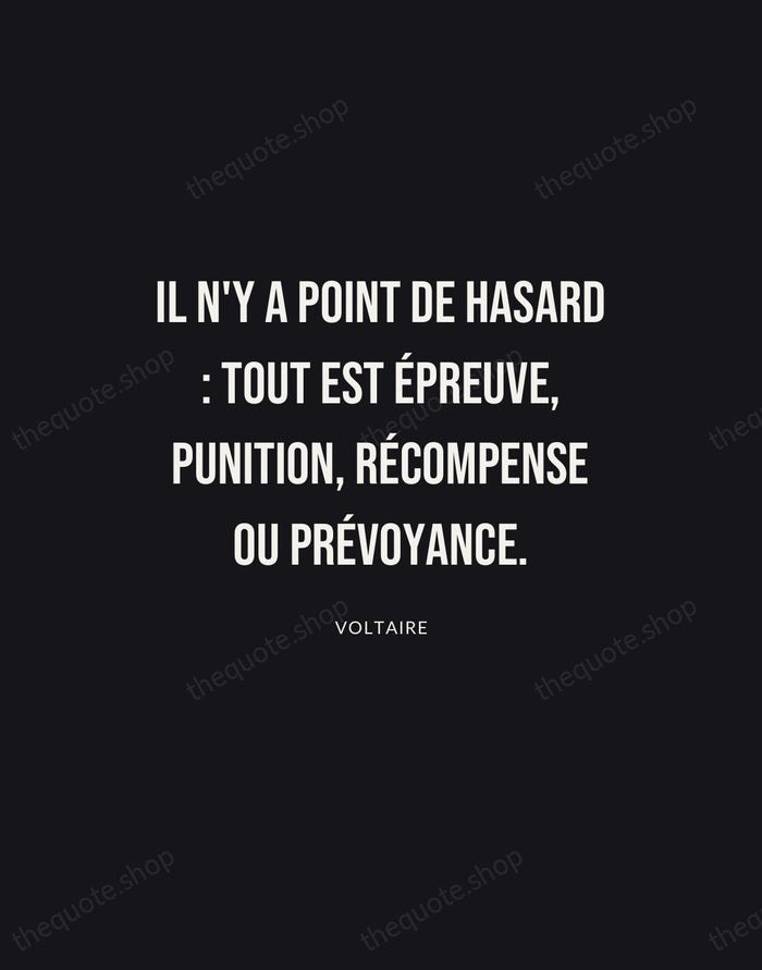 Il n'y a point de hasard : tout est épreuve, punition, récompense… — Voltaire | Printable Wall Art — Poster Condensed