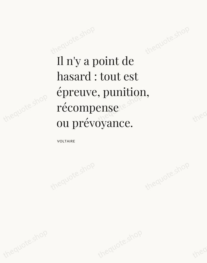 Il n'y a point de hasard : tout est épreuve, punition, récompense… — Voltaire — Asymmetric Left