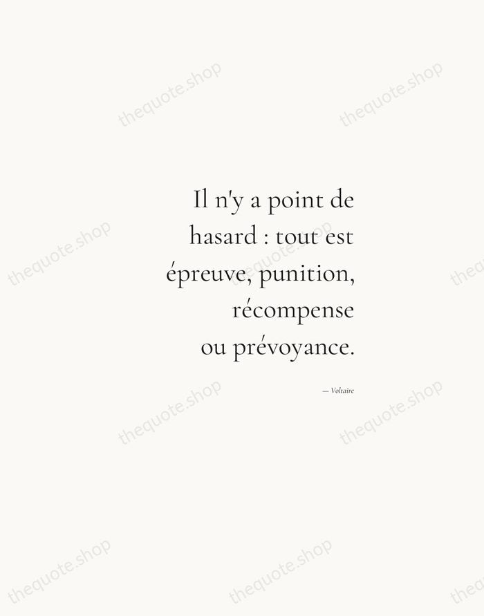 Il n'y a point de hasard : tout est épreuve, punition, récompense… — Voltaire — Soft Serif Right