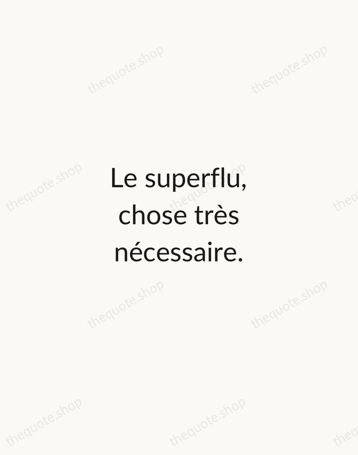Le superflu, chose très nécessaire. — Voltaire — Minimal Unsigned