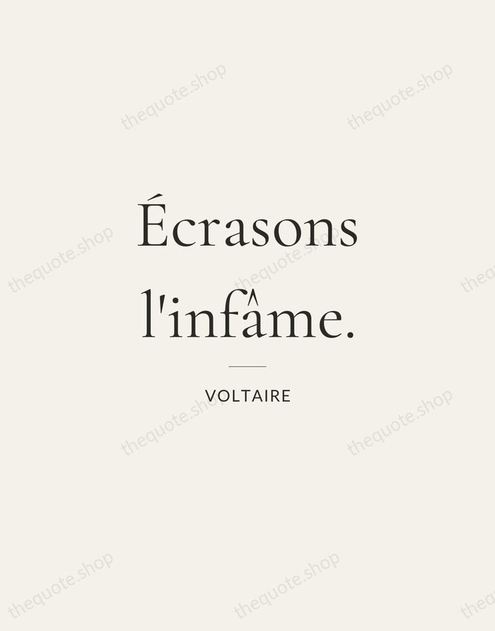 Écrasons l'infâme. — Voltaire — Gallery Rule