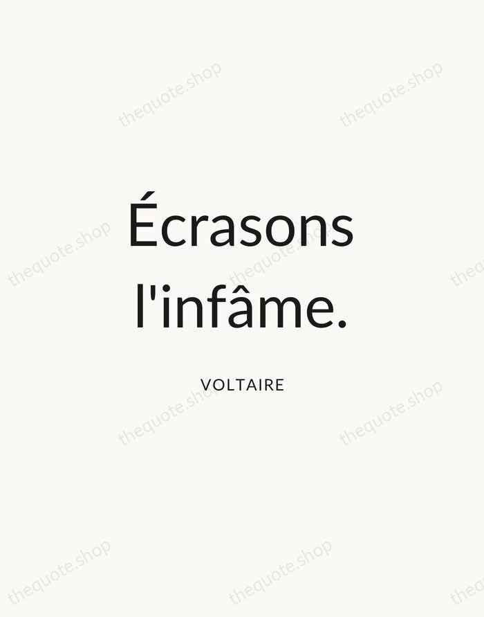 Écrasons l'infâme. — Voltaire — Modern Sans Calm