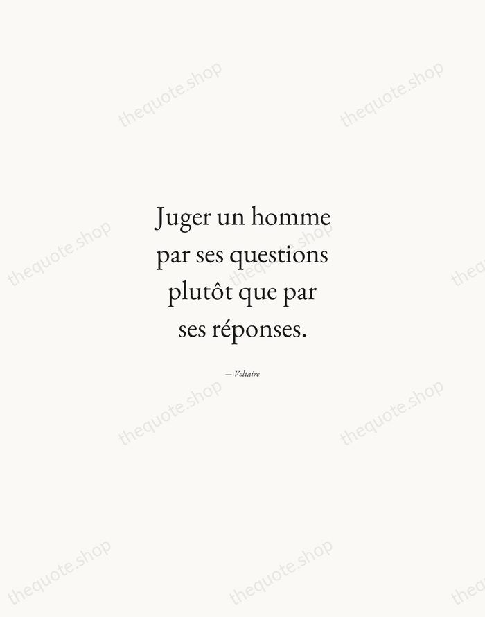 Juger un homme par ses questions plutôt que par ses réponses. — Voltaire — Quiet Garamond