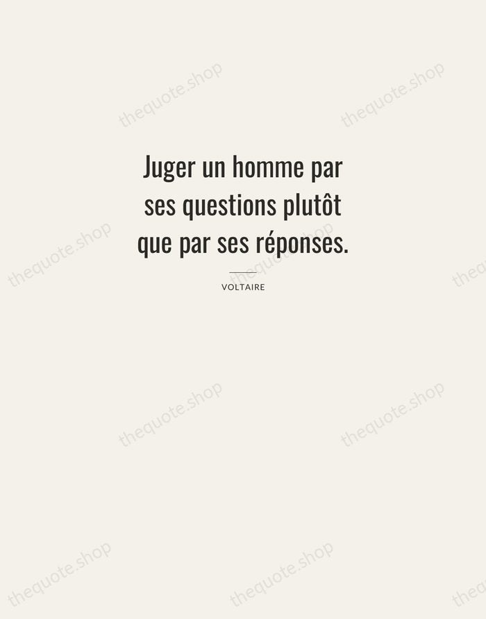 Juger un homme par ses questions plutôt que par ses réponses. — Voltaire — Letterpress Caps