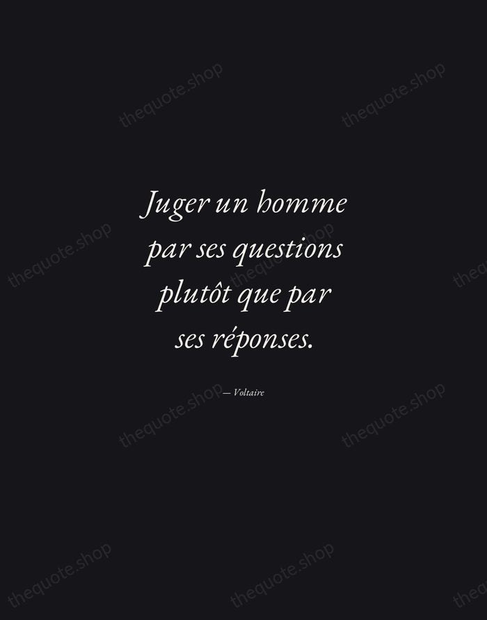 Juger un homme par ses questions plutôt que par ses réponses. — Voltaire — Manuscript Italic