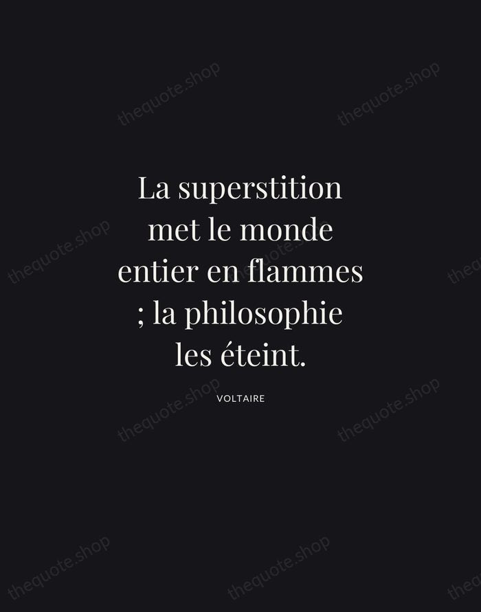 La superstition met le monde entier en flammes ; la philosophie les… — Voltaire | Printable Wall Art — Midnight Serif
