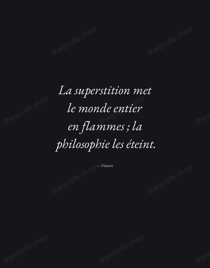 La superstition met le monde entier en flammes ; la philosophie les… — Voltaire — Manuscript Italic