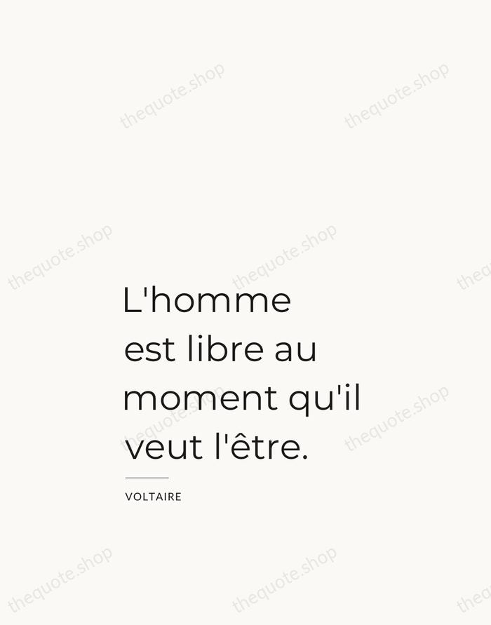 L'homme est libre au moment qu'il veut l'être. — Voltaire — Studio Left