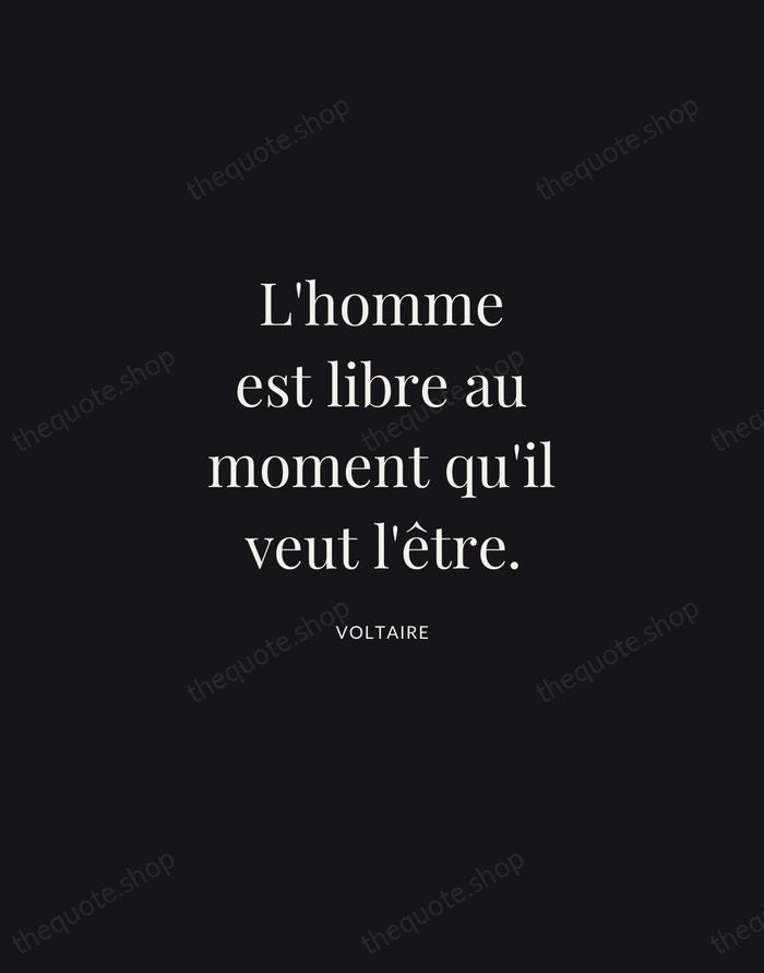 L'homme est libre au moment qu'il veut l'être. — Voltaire | Printable Wall Art — Midnight Serif