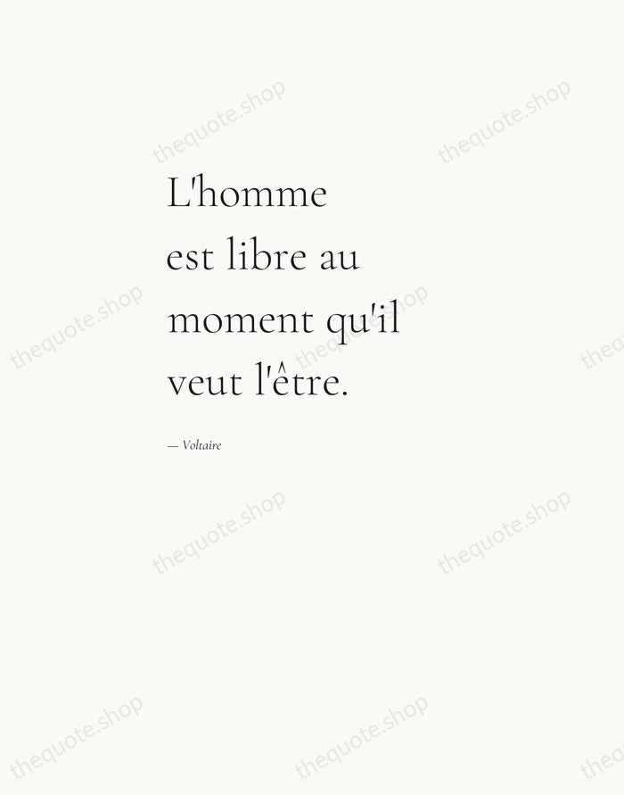 L'homme est libre au moment qu'il veut l'être. — Voltaire — Editorial Left Serif