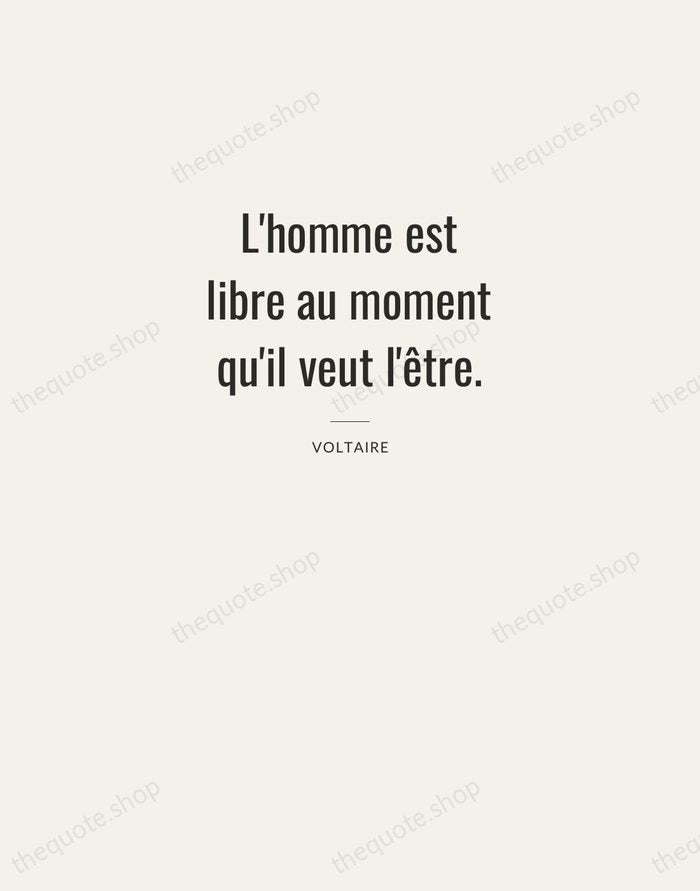L'homme est libre au moment qu'il veut l'être. — Voltaire — Letterpress Caps