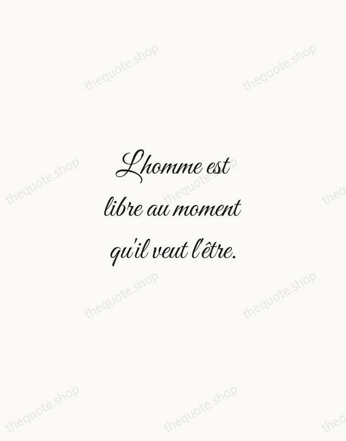 L'homme est libre au moment qu'il veut l'être. — Voltaire — Script Whisper