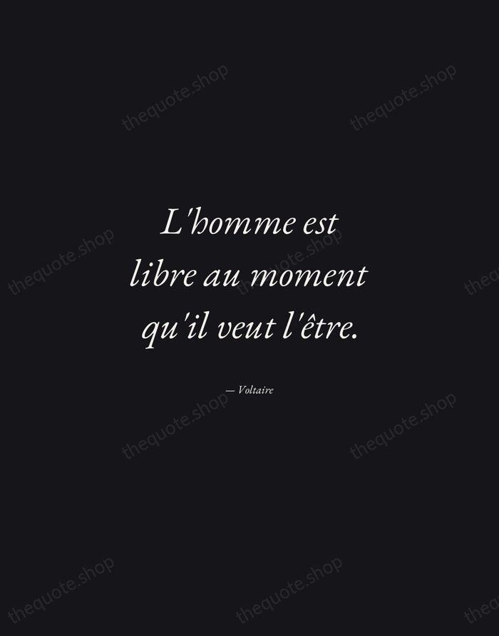 L'homme est libre au moment qu'il veut l'être. — Voltaire — Manuscript Italic