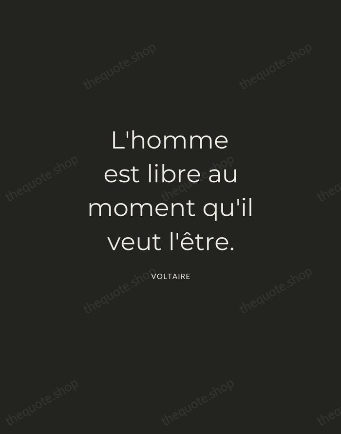 L'homme est libre au moment qu'il veut l'être. — Voltaire — Charcoal Sans