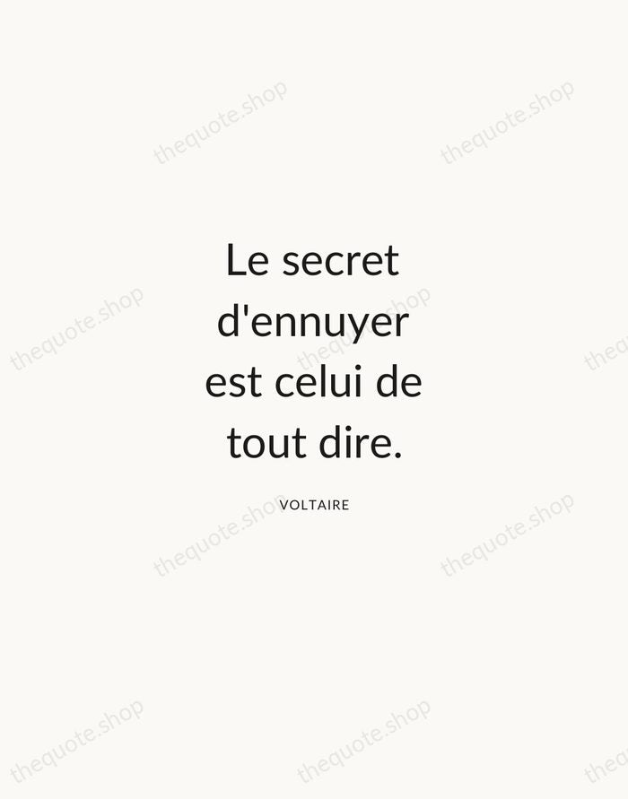 Le secret d'ennuyer est celui de tout dire. — Voltaire — Modern Sans Calm