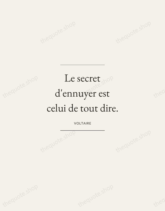 Le secret d'ennuyer est celui de tout dire. — Voltaire — Gallery Frame