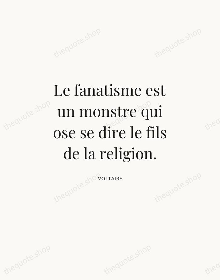 Le fanatisme est un monstre qui ose se dire le fils de… — Voltaire | Printable Wall Art — Atelier Serif