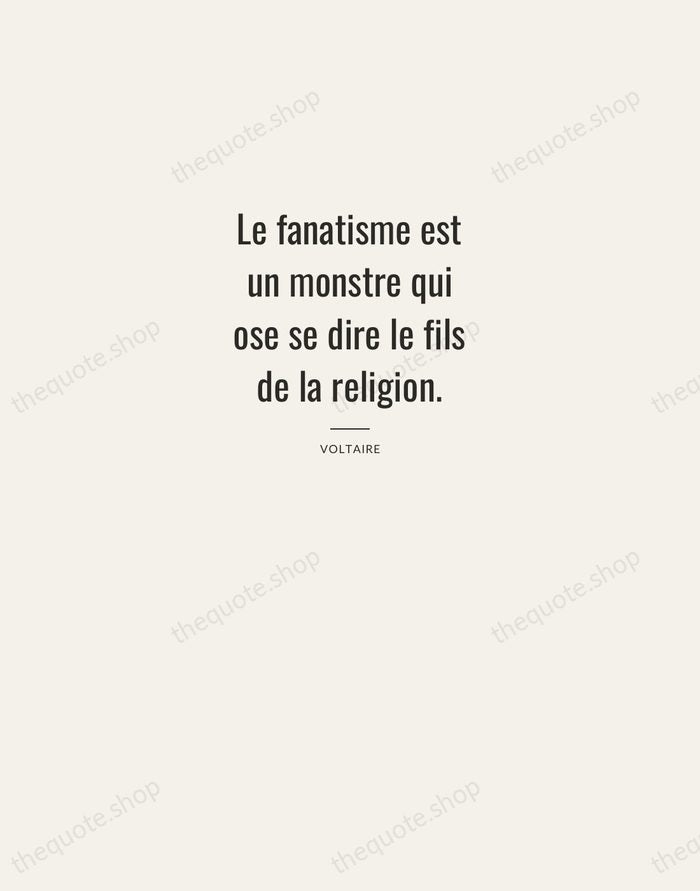 Le fanatisme est un monstre qui ose se dire le fils de… — Voltaire — Letterpress Caps