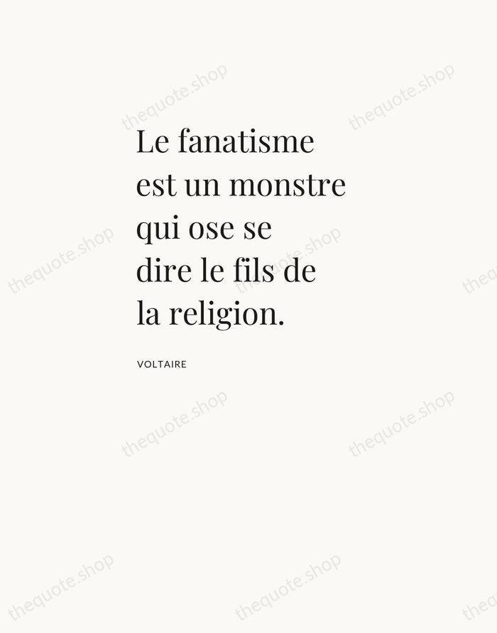 Le fanatisme est un monstre qui ose se dire le fils de… — Voltaire — Asymmetric Left