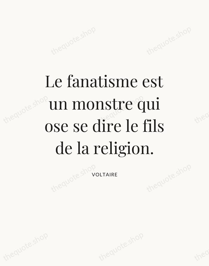 Le fanatisme est un monstre qui ose se dire le fils de… — Voltaire — Statement Serif