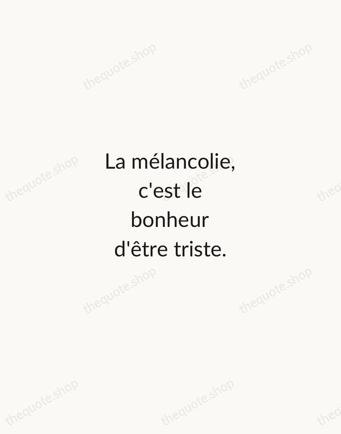 La mélancolie, c'est le bonheur d'être triste. — Victor Hugo — Minimal Unsigned
