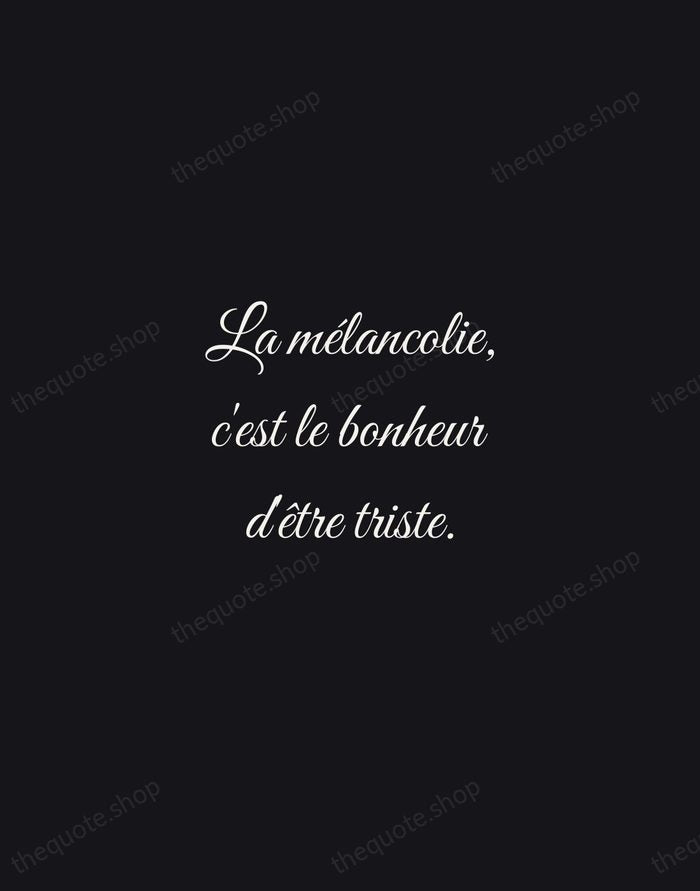 La mélancolie, c'est le bonheur d'être triste. — Victor Hugo — Night Script