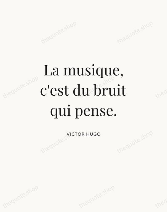 La musique, c'est du bruit qui pense. — Victor Hugo | Printable Wall Art — Atelier Serif